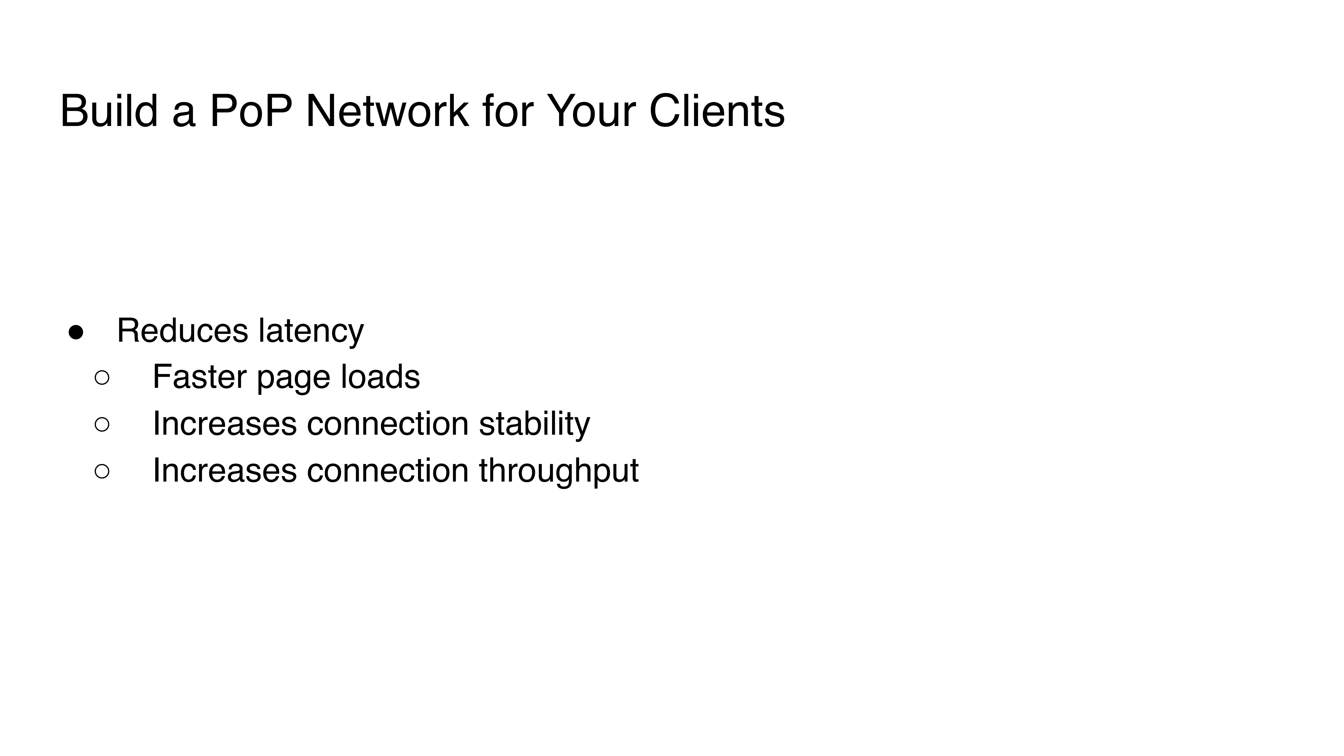 6.-build-a-pop-network-for-your-clients_reduces-latency