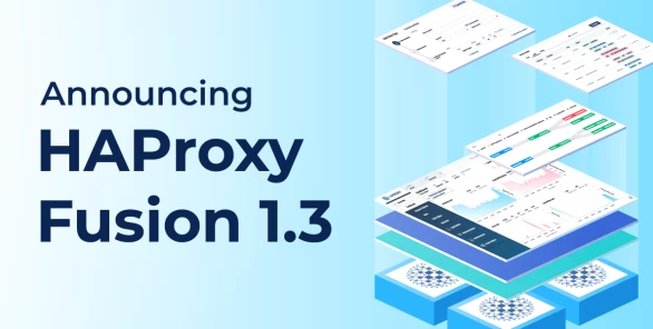 Announcing HAProxy Fusion 1.3