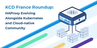 KCD France Roundup: HAProxy Evolving Alongside Kubernetes & Cloud-Native Community