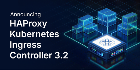 Announcing HAProxy Kubernetes Ingress Controller 3.2