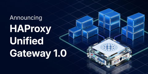 Announcing HAProxy Unified Gateway 1.0