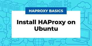 How to Install HAProxy on Ubuntu (In a Few Simple Steps)