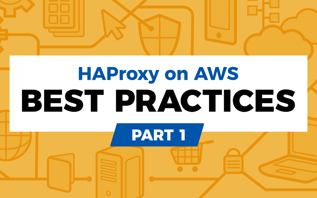 HAProxy on AWS: Best Practices Part 1
