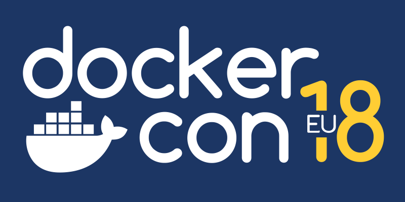 [Conference] DockerCon Europe  Barcelona 2018
