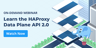 [On-Demand Webinar] Learn the HAProxy Data Plane API 2.0