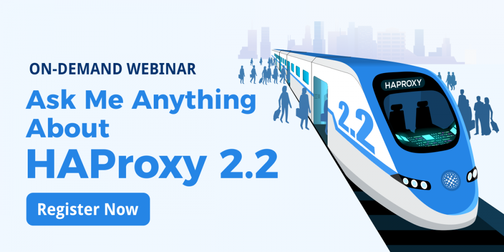 [On-Demand Webinar] Ask Me Anything About HAProxy 2.2