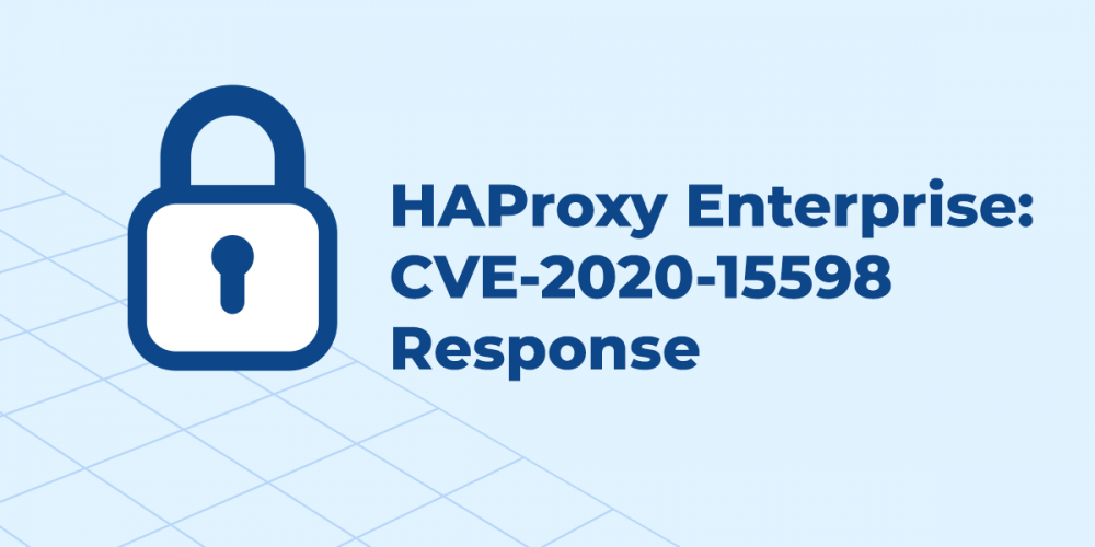 CVE-2020-15598: HAProxy Enterprise Unaffected Due to ModSecurity Hardening Measures!