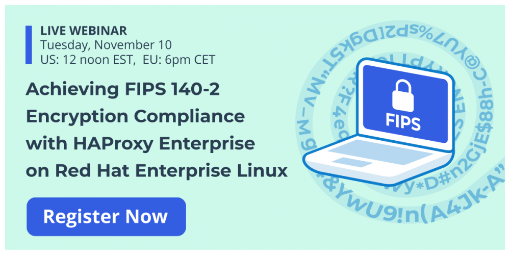 [On-demand Webinar] Achieving FIPS 140-2 Encryption Compliance with HAProxy Enterprise on Red Hat Enterprise Linux