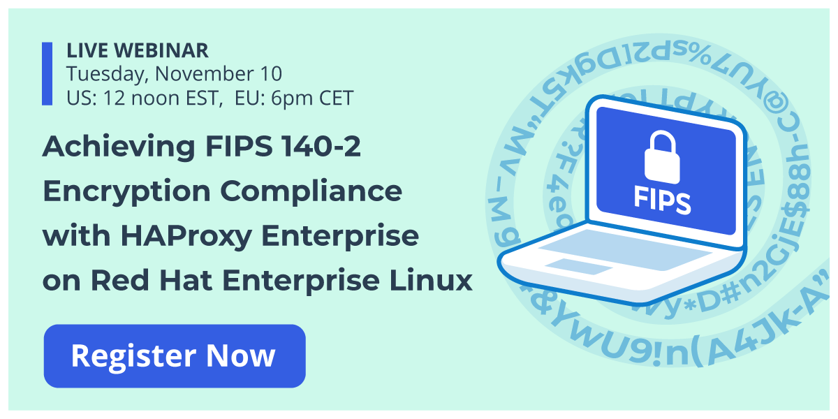 Live Webinar Achieving Fips 140 2 Encryption Compliance With Haproxy Enterprise On Red Hat Enterprise Linux Haproxy Technologies