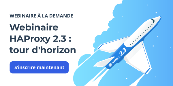 On-Demand Webinar HAProxy 2_3 FR fr_on_demand_haproxy_2_3