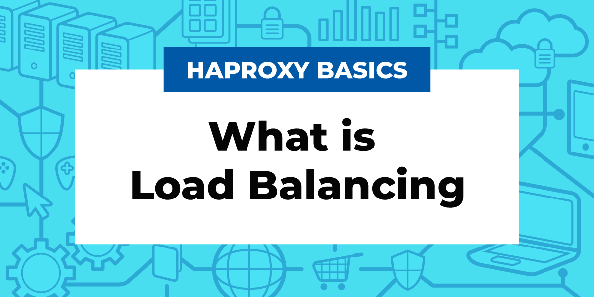 What Is Load Balancing