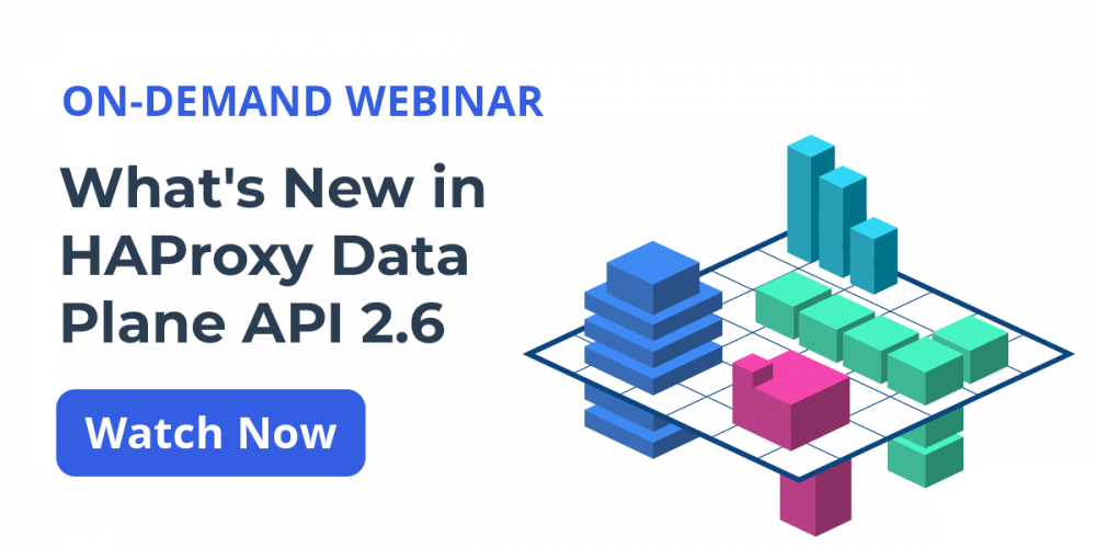 [On-Demand Webinar] What’s New in HAProxy Data Plane API 2.6