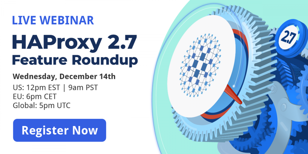 [Live Webinar] HAProxy 2.7 Feature Roundup
